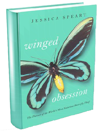 Winged Obsession: The Pursuit of the World’s Most Notorious Butterfly Smuggler